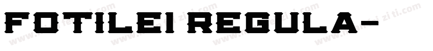 FOTILE1 Regula字体转换